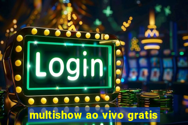 multishow ao vivo gratis